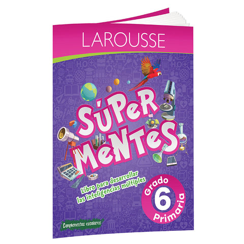 Libro Larousse Super Mentes Primaria 6